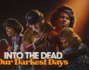 Into the Dead: Our Darkest Days Has Launched Into Early Access – Bleeding Cool