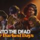 Into the Dead: Our Darkest Days Has Launched Into Early Access – Bleeding Cool