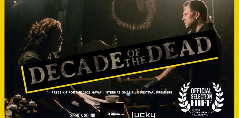 Local Filmmaker debuts his “Decade of the Dead,” zombie film at the 43rd Hawai’i International Film Festival – KITV Honolulu